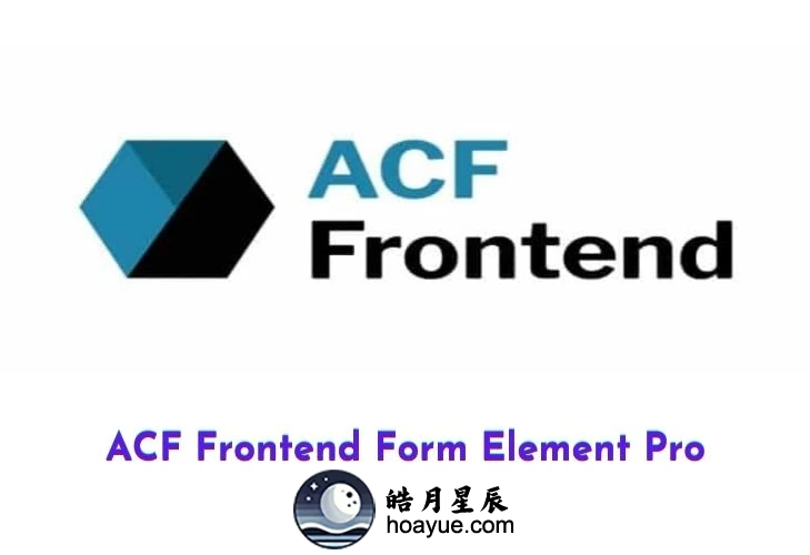 ACF Frontend Form Element Pro v3.23.0 插件-皓月星辰